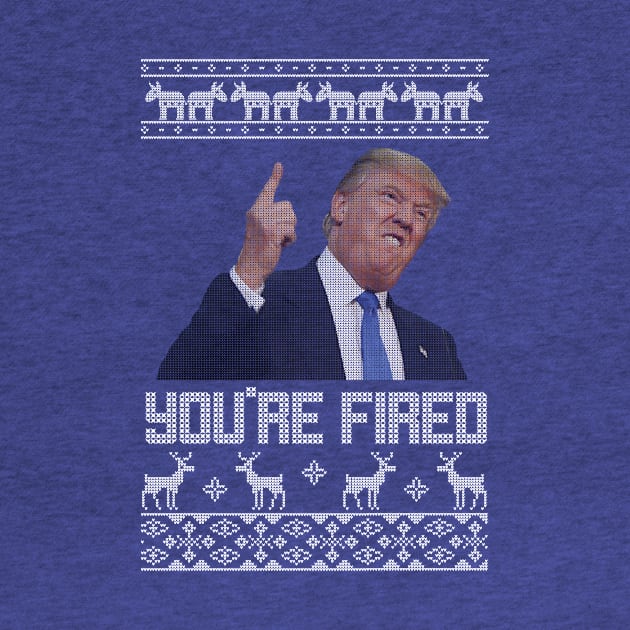 You're Fired Trump Christmas Sweater by stickerfule